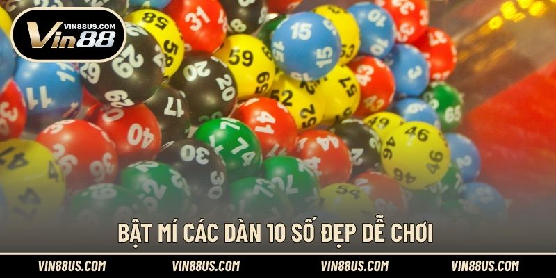 Bật mí các dàn 10 số đẹp dễ chơi