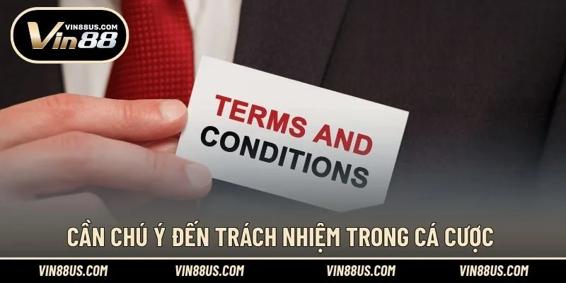 Cần chú ý đến trách nhiệm trong cá cược