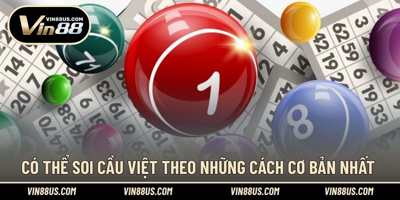Có thể soi cầu Việt theo những cách cơ bản nhất