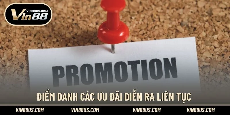 Điểm danh các ưu đãi diễn ra liên tục 