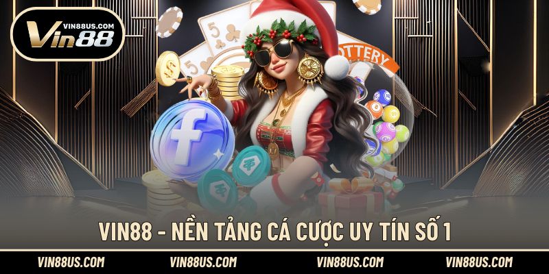 VIN88 được giới thiệu là nền tảng quốc tế tăng trưởng ổn định