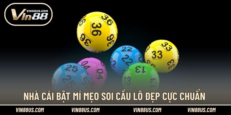 Nhà cái bật mí mẹo soi cầu lô đẹp cực achuẩn