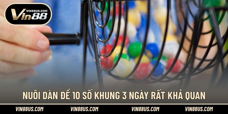 Nuôi dàn đề 10 số khung 3 ngày rất khả quan