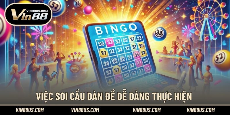 Việc soi cầu dàn đề dễ dàng thực hiện